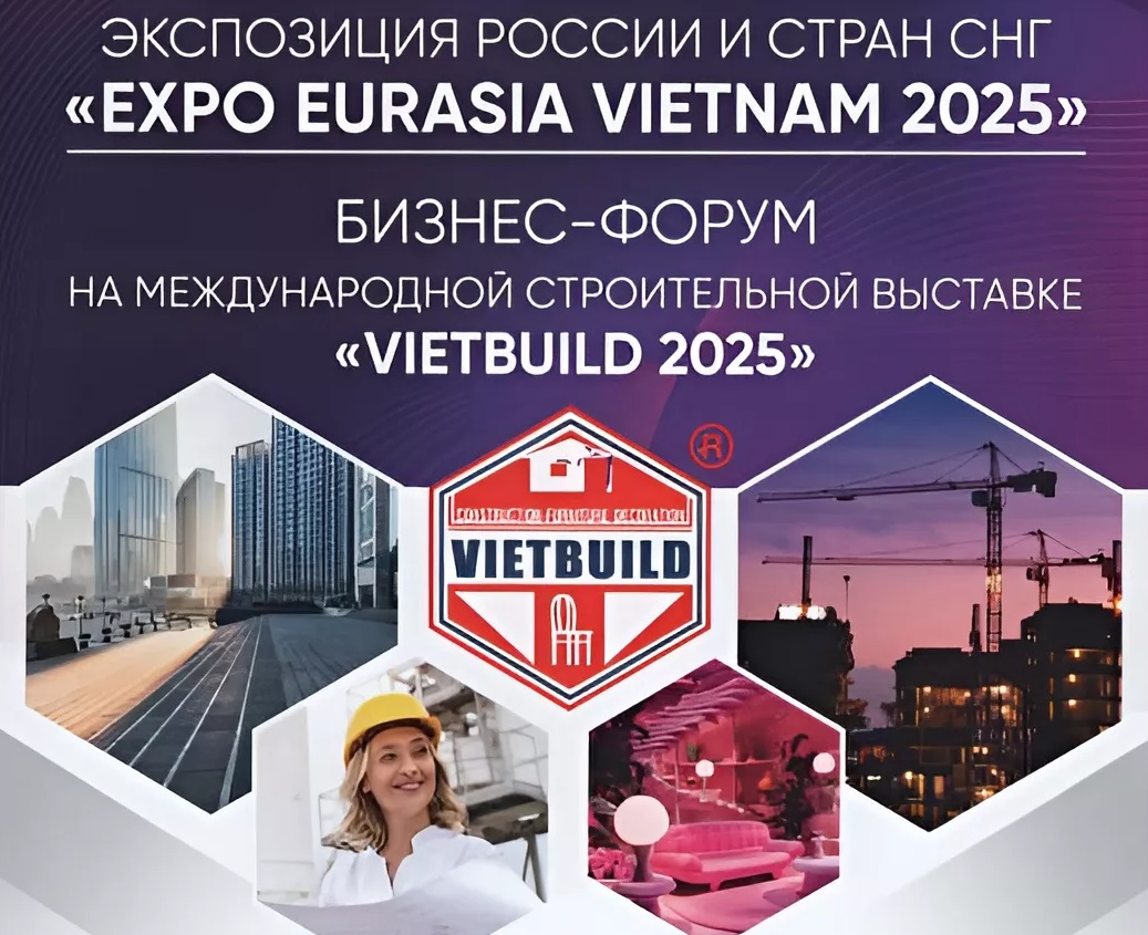 VI международная промышленная выставка «EXPO EURASIA VIETNAM 2025».